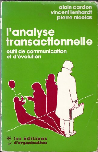 Beispielbild fr L'analyse transactionnelle; outil de communication et d'volution. zum Verkauf von AUSONE