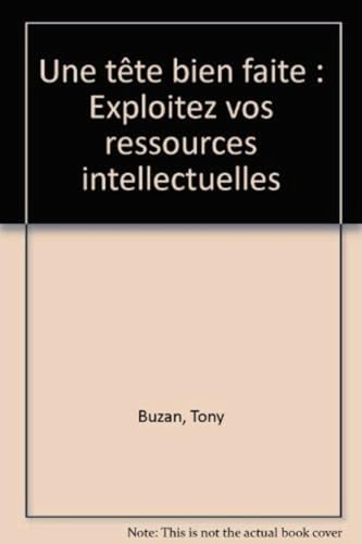 Beispielbild fr Une tte bien faite : Exploitez vos ressources intellectuelles zum Verkauf von medimops