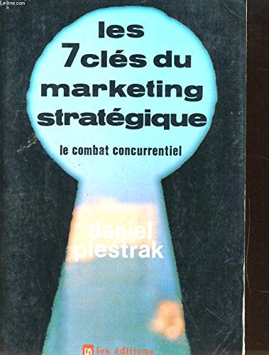 Beispielbild fr Les 7 cls du marketing stratgique : Le combat concurrentiel zum Verkauf von Ammareal