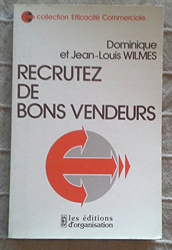 Stock image for Recrutez de bons vendeurs (Collection Efficacit commerciale) for sale by Ammareal