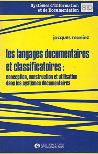 9782708108332: Les langages documentaires et classificatoires : conception, construction et utilisation dans les sy