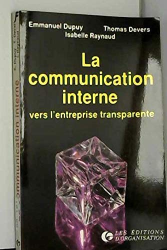 Imagen de archivo de La Communication interne : Vers l'entreprise transparente a la venta por Librairie Th  la page