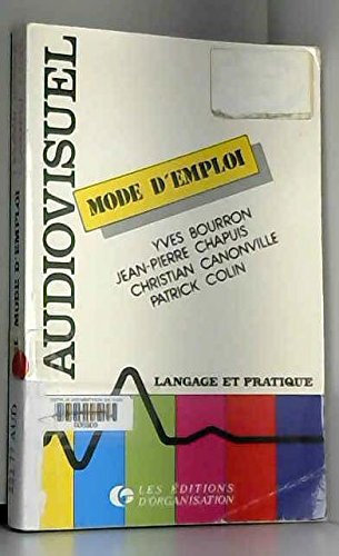 Stock image for Audiovisuel, mode d'emploi : langage et pratique for sale by WorldofBooks