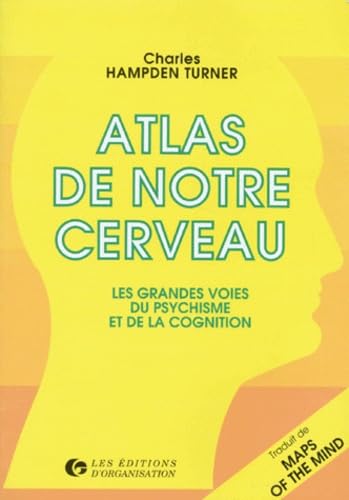 Stock image for Atlas de notre cerveau , les grandes voies du psychisme et de la cognition - Traduction de : Maps of the mind. for sale by Books+