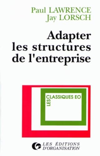 Adapter les structures de l'entreprise: IntÃ©gration ou diffÃ©renciation (9782708110915) by Lawrence, P.-R.; Lorsch, Jay W.