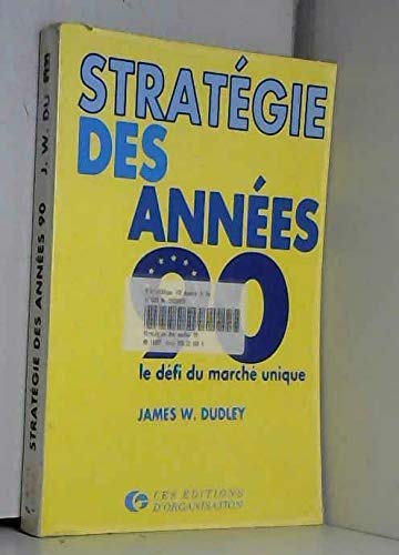 Beispielbild fr Stratgie Des Annes 90 : Le Dfi Du March Unique zum Verkauf von RECYCLIVRE