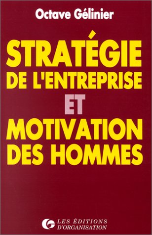 Beispielbild fr Stratgie de l'entreprise et motivation des hommes zum Verkauf von medimops