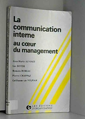 Beispielbild fr La Communication interne au coeur du management zum Verkauf von Chapitre.com : livres et presse ancienne