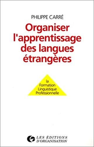 9782708112636: Organiser l'apprentissage des langues trangres: La formation linguistique professionnelle