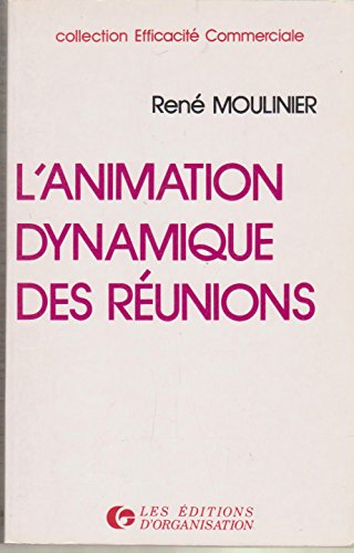 Beispielbild fr L'Animation dynamique des runions : Comment ngocier face  un groupe zum Verkauf von medimops