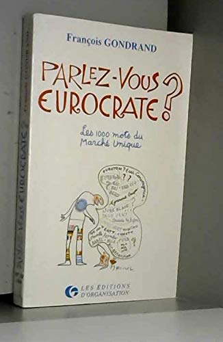 9782708112728: Parlez-vous eurocrate ? prcd de L'eurocrate tel qu'on le parle: Les 1000 mots du march unique