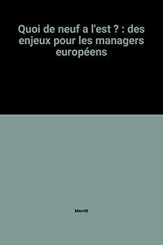 Beispielbild fr Quoi de neuf  l'Est ? Des enjeux pour les managers europens. zum Verkauf von Loc Simon