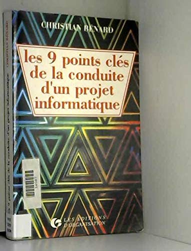 Beispielbild fr Les 9 points cls de la conduite d'un projet informatique zum Verkauf von Ammareal