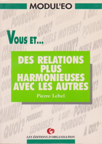 Beispielbild fr Des relations plus harmonieuses avec les autres zum Verkauf von ARTLINK