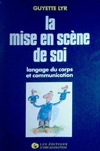 Beispielbild fr La mise en sc ne de soi langage du corps et communication zum Verkauf von LIVREAUTRESORSAS