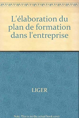 Beispielbild fr L'elaboration Du Plan De Formation Dans L'entreprise zum Verkauf von RECYCLIVRE