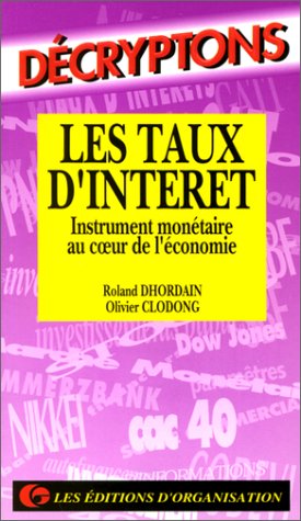 Imagen de archivo de Les taux d'intrts. Instrument montaire au coeur de l'conomie a la venta por Librairie Th  la page