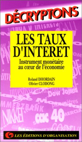 9782708116085: Les Taux D'Interet. Instrument Monetaire Au Coeur De L'Economie, 2eme Edition 1995