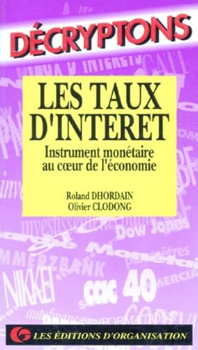 Stock image for Les taux d'intrts. Instrument montaire au coeur de l'conomie for sale by Librairie Th  la page