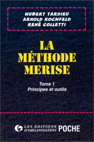 Beispielbild fr LA METHODE MERISE TOME 1 - PRINCIPES ET OUTILS zum Verkauf von Le-Livre