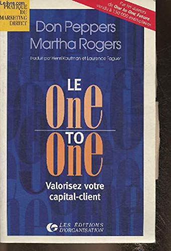 Beispielbild fr Le One To One : Valorisez Votre Capital-client zum Verkauf von RECYCLIVRE