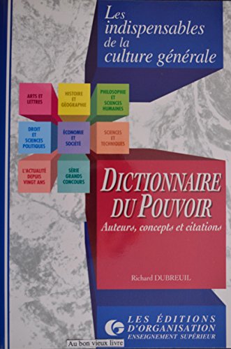 Beispielbild fr Dictionnaire du pouvoir : Auteurs, concepts et citations zum Verkauf von medimops