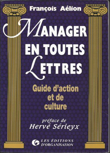 Beispielbild fr Manager En Toutes Lettres : Guide D'action Et De Culture zum Verkauf von RECYCLIVRE