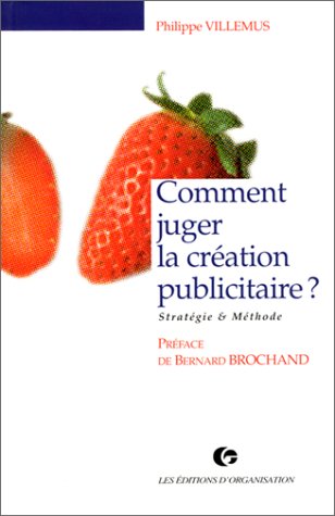Beispielbild fr COMMENT JUGER LA CREATION PUBLICITAIRE ? Stratgie et mthode, 2me tirage 1997 zum Verkauf von Ammareal