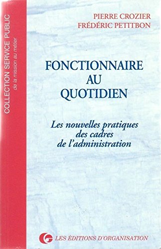 9782708119246: Fonctionnaire au quotidien : Les nouvelles pratiques des cadres de l'administration