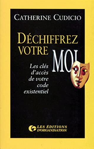 Beispielbild fr DECHIFFREZ VOTRE MOI. Les cls d'accs de votre code existentiel zum Verkauf von medimops