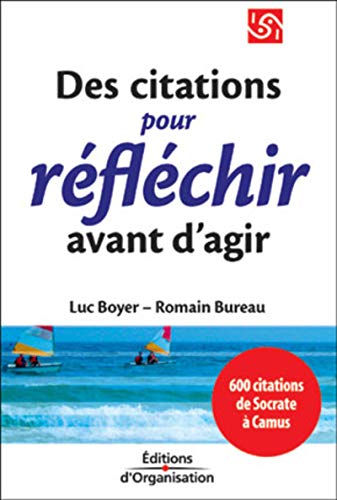 Stock image for 600 citations pour rflchir avant d'agir. De Socrate  Camus for sale by Ammareal