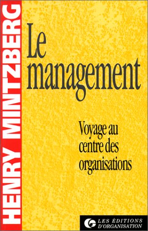 Beispielbild fr Le Management. Voyage au centre des organisations zum Verkauf von medimops