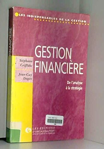 Stock image for Gestion financire : De l'analyse  la stratgie for sale by Ammareal
