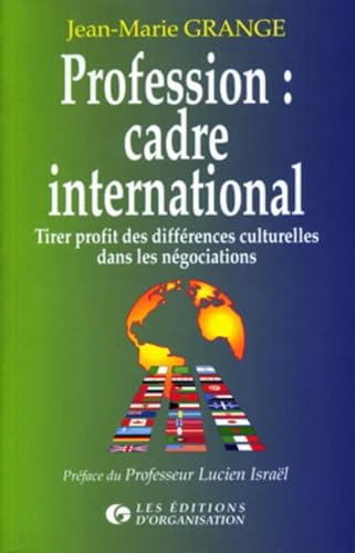 Beispielbild fr Profession : cadre international. Tirer profit des diffrences culturelles dans les ngociations zum Verkauf von medimops