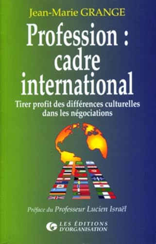 Stock image for Profession : cadre international. Tirer profit des diffrences culturelles dans les ngociations for sale by medimops