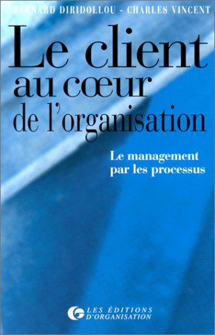 Beispielbild fr Le client au coeur de l'organisation zum Verkauf von Chapitre.com : livres et presse ancienne
