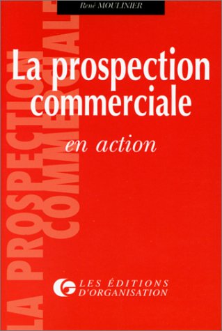 Imagen de archivo de La Prospection commerciale en action a la venta por Ammareal