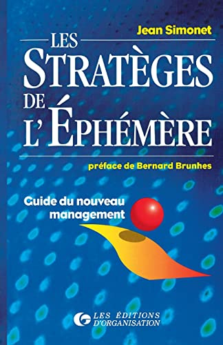 Beispielbild fr Les Stratgies de l'phmre. Guide du nouveau management zum Verkauf von Ammareal