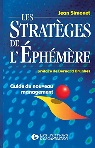 Imagen de archivo de Les Stratgies de l'phmre. Guide du nouveau management a la venta por Ammareal