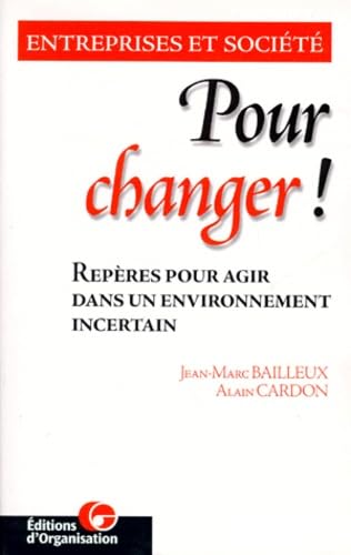 Beispielbild fr Pour changer ! Repres pour agir dans un environnement incertain zum Verkauf von medimops