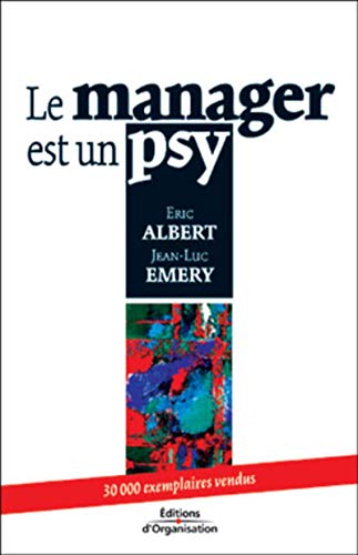 Le manager est un psy (ED ORGANISATION) (9782708121324) by Emery, Jean-Luc; Albert, Eric