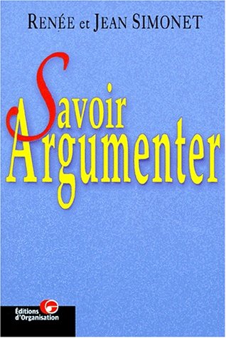 Beispielbild fr SAVOIR ARGUMENTER. Du dialogue au dbat (Editions Organisation) zum Verkauf von medimops