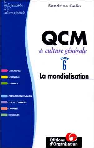 Imagen de archivo de Qcm De Culture Gnrale. Vol. 6. La Mondialisation a la venta por RECYCLIVRE