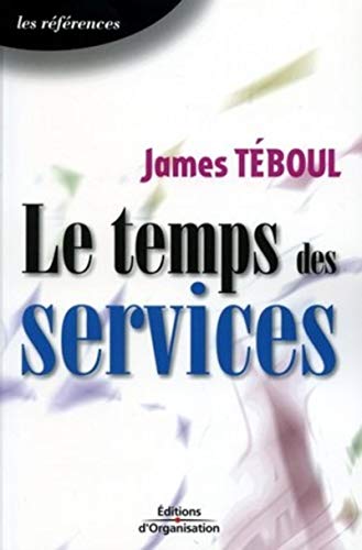 Stock image for Le Temps des services. Une approche nouvelle du management for sale by Better World Books