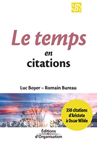 Stock image for Le Temps en citations : 350 citations d'Aristote  Oscar Wilde for sale by medimops