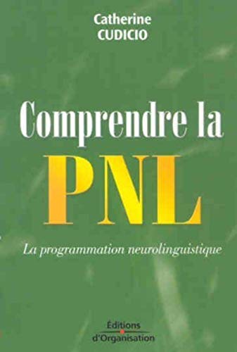 Beispielbild fr COMPRENDRE LA PNL LA PROGRAMMATION NEUROLINGUISTIQUE: LA PROGRAMMATION NEUROLINGUISTIQUE zum Verkauf von pompon