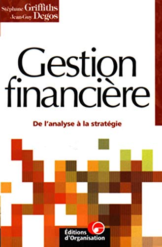 Stock image for La gestion financire De l analyse a la strategie for sale by Ammareal