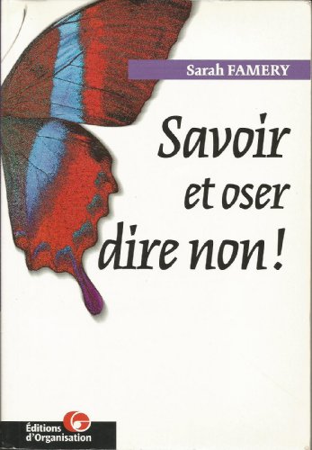 Beispielbild fr Savoir et oser dire non ! zum Verkauf von medimops