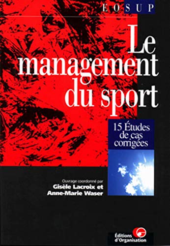 Beispielbild fr Le management du sport. 15 tudes de cas corriges zum Verkauf von medimops