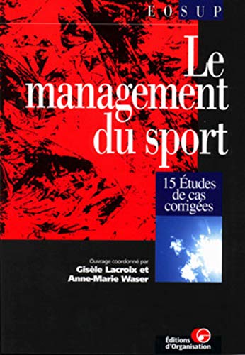 Stock image for Le management du sport. 15 tudes de cas corriges for sale by medimops